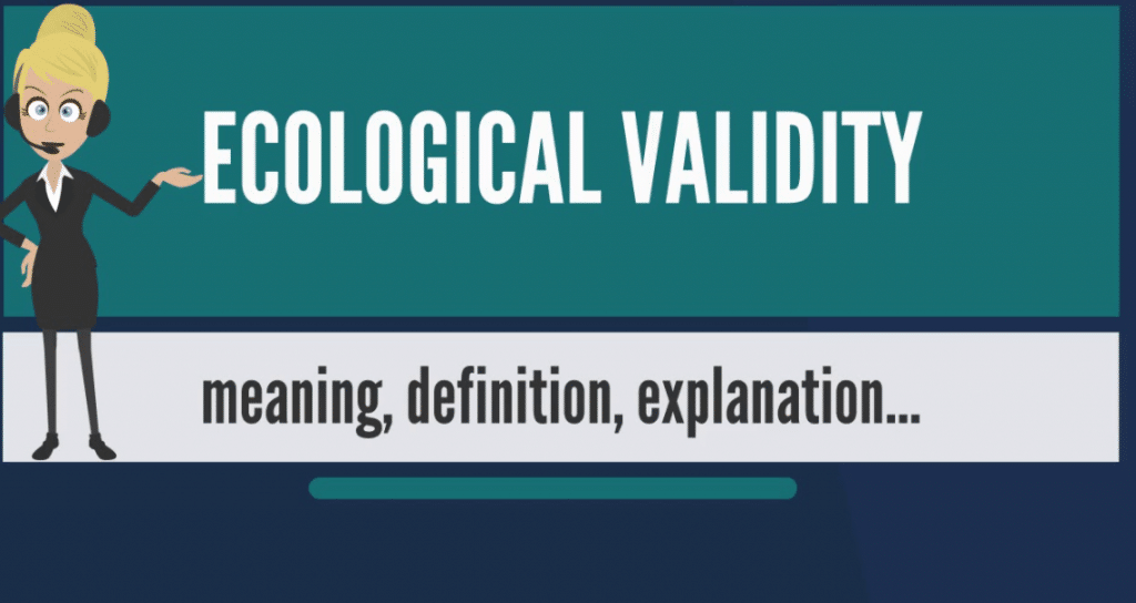 What Is Ecological Validity Meaning